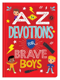 Title: A to Z Devotions for Brave Boys, Author: Matt Koceich