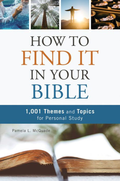 How to Find It in Your Bible: 1,001 Themes and Topics for Personal Study