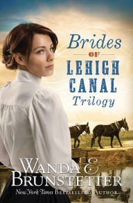 Title: Brides of Lehigh Canal Trilogy, Author: Wanda E. Brunstetter