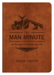 Title: The Man Minute: 60 Seconds Can Change Your Life, Author: Jason Cruise