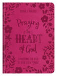 Alternative view 1 of Praying the Heart of God: Connecting the Bible to Your Daily Prayers