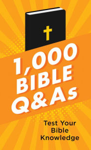 Title: 1,000 Bible Q&As: Test Your Bible Knowledge, Author: Conover Swofford