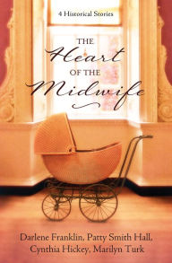 Free ebook downloads google The Heart of the Midwife: 4 Historical Stories