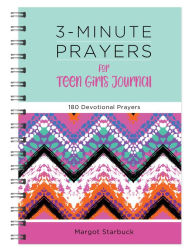 Title: 3-Minute Prayers for Teen Girls Journal: 180 Devotional Prayers, Author: Margot Starbuck