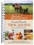 Alternative view 1 of Wanda E. Brunstetter's Amish Friends From Scratch Cookbook: A Collection of Over 270 Recipes for Simple Hearty Meals and More