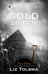 Title: The Gold Digger, Author: Liz Tolsma