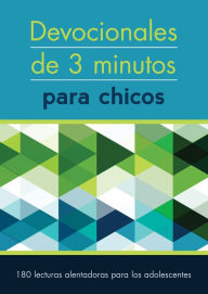 Title: Devocionales de 3 minutos para chicos: 180 lecturas inspiradoras para adolescentes, Author: Barbour Publishing