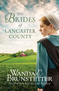 Free downloadable pdf books computer The Brides of Lancaster County: 4 Bestselling Amish Romance Novels by Wanda E. Brunstetter English version 9781643527932