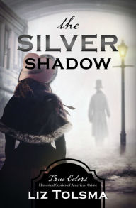 Title: The Silver Shadow, Author: Liz Tolsma