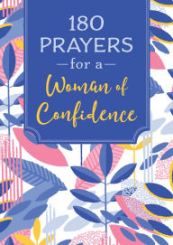 Title: 180 Prayers for a Woman of Confidence, Author: Ellie Zumbach