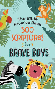 Title: Bible Promise Book: 500 Scriptures for Brave Boys, Author: Janice Thompson
