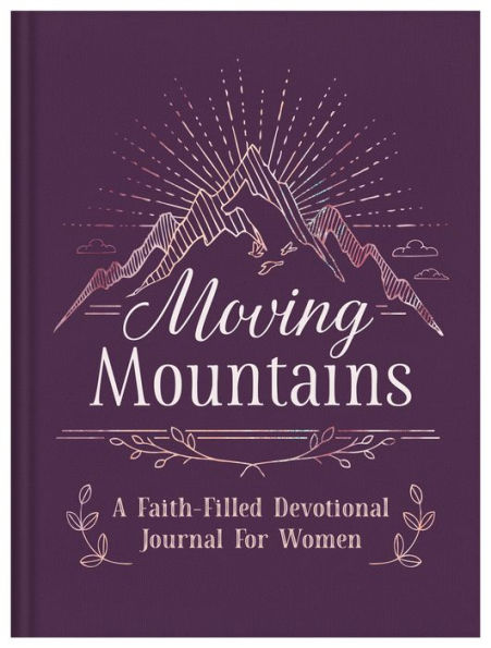 Moving Mountains: A Faith-Filled Devotional Journal for Women