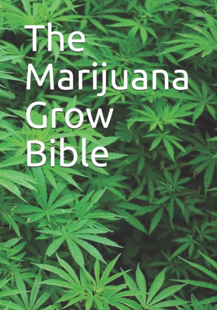 The Marijuana Grow Bible by Robert Bergman, Paperback | Barnes & Noble®