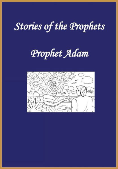 Stories of the Prophets: Prophet Adam