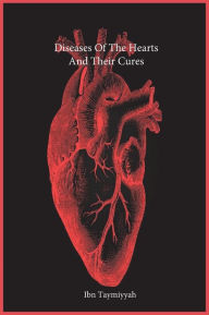 Title: Diseases Of The Hearts And Their Cures, Author: Ibn Taymiyyah