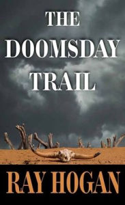 Title: The Doomsday Trail, Author: Ray Hogan