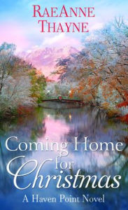 Mobi ebook download forum Coming Home for Christmas: A Haven Point Novel by RaeAnne Thayne 9781643586724