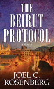 Free mp3 audio books download The Beirut Protocol: A Markus Ryker Novel ePub by Joel C. Rosenberg 9781643588681 English version