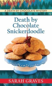 Death by Chocolate Snickerdoodle: A Death by Chocolate Mystery