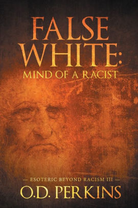 False White Mind Of A Racist Esoteric Beyond Racism Iii By O D