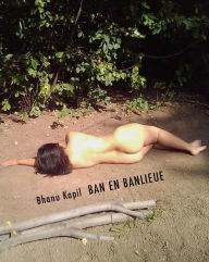 Title: Ban en Banlieue, Author: Bhanu Kapil