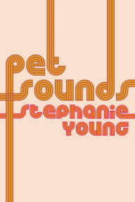 Title: Pet Sounds, Author: Stephanie Young