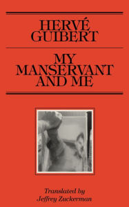 Title: My Manservant and Me, Author: Hervé Guibert