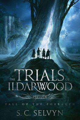 The Trials of Ildarwood: Fall of the Forsaken
