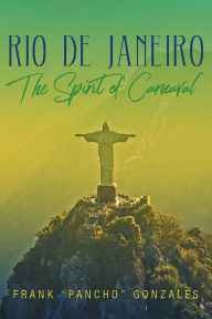 Title: Rio De Janeiro:: The Spirit of Carnaval, Author: Frank 