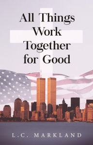 Title: All Things Work Together for Good, Author: Paul Markland