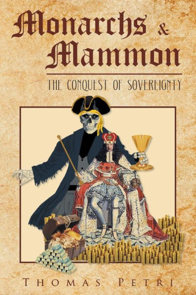 Monarchs and Mammon: The Conquest of Sovereignity