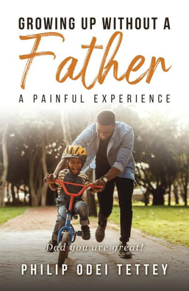 Growing up without a Father a painful experience: Dad you are great!