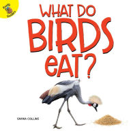 Title: What Do Birds Eat?, Author: Collins