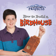 Title: How to Build a Bird House, Author: Colleen Hord
