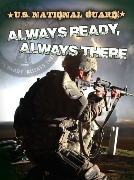 U.S. National Guard: Always Ready, Always There