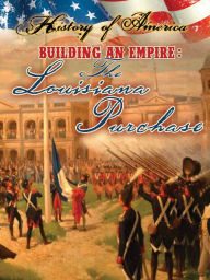 Title: Building An Empire: The Louisiana Purchase, Author: Thompson