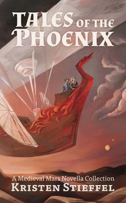 Tales of the Phoenix: A Medieval Mars Book