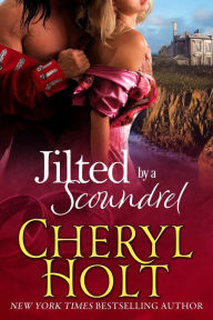 Title: Jilted by a Scoundrel, Author: Cheryl Holt