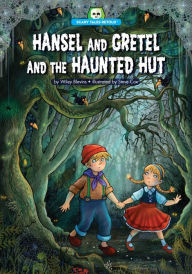 Title: Hansel and Gretel and the Haunted Hut, Author: Wiley Blevins