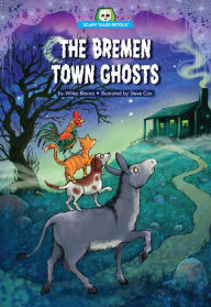 Title: The Bremen Town Ghosts, Author: Wiley Blevins