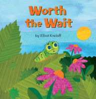 Title: Worth the Wait: A Growing-Up Story of Self-Esteem, Author: Elliot Kreloff