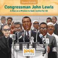 Title: Congressman John Lewis: A Man on a Mission to Seek Justice for All, Author: Jennifer Marino Walters