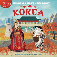Title: 50 Things You Didn't Know about the Republic of Korea, Author: Sean O'Neill