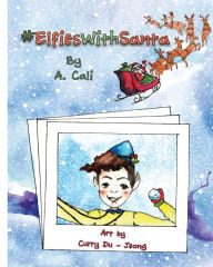 Title: #ElfiesWithSanta, Author: A. Cali