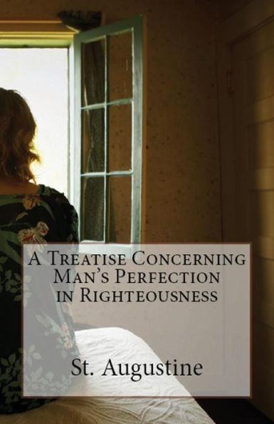 A Treatise Concerning Man's Perfection Righteousness