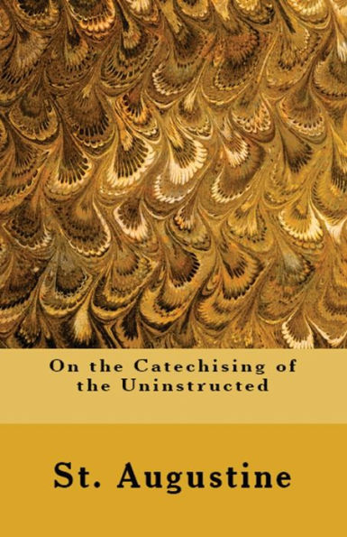 On the Catechising of the Uninstructed