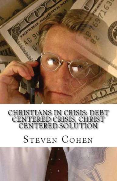 Christians Crisis: Debt Centered Crisis, Christ Solution