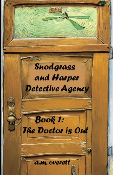 Snodgrass and Harper Detective Agency - The Doctor is Not In