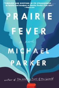 Title: Prairie Fever, Author: Michael Parker