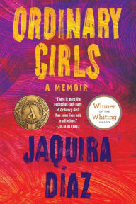 Title: Ordinary Girls: A Memoir, Author: Jaquira Díaz